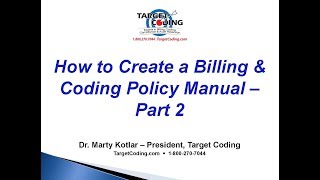 Target Coding How to Create a Billing Policy Manual - Part 2