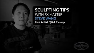 Sculpting Tips with Master FX Artist Steve Wang