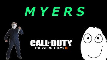 Michael Myers: We Die Together(Black Ops 2 Custom Game)