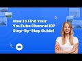 How To Find Your YouTube Channel ID 