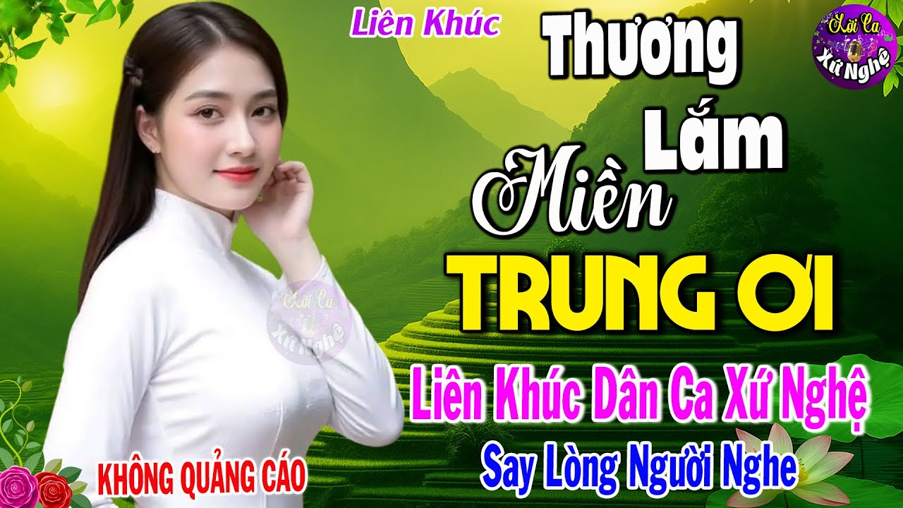 Thương Lắm Miền Trung Ơi ➤ Nhạc Dân Ca Xứ Nghệ MỚI RA LÒ CỰC HAY✨LK Nhạc Sống Thôn Quê NGHE LÀ PHÊ