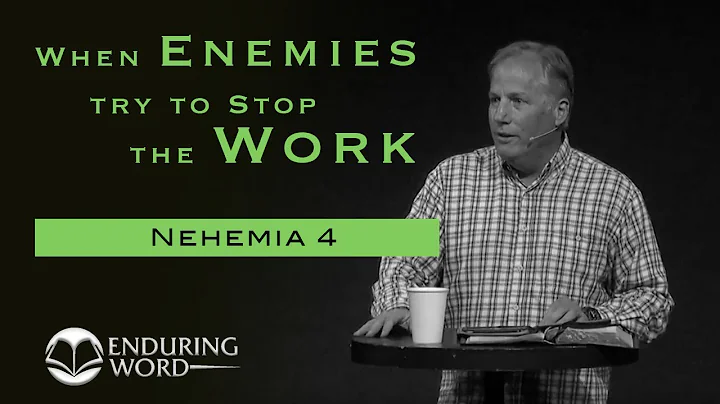 When Enemies Try To Stop The Work - Nehemiah 4