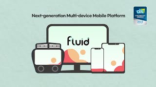 FLUID: Next-gen Multi-device Mobile Platform (CES 2023 Ver.) Update