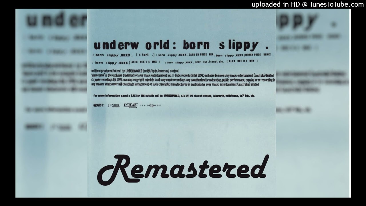Underworld - Born Slippy NuXX Original Remastered - YouTube