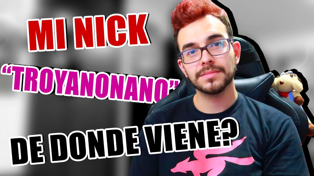 ¿QUE SIGNIFICA MI NOMBRE "TROYANONANO"?