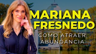 Leyes de la ATRACCIÓN y como atraer ABUNDANCIA // Mariana Fresnedo