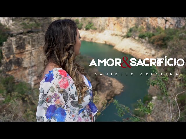 DANIELLE CRISTINA - AMOR E SACRIFICIO