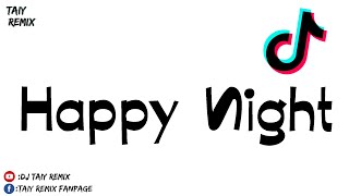 #กำลังดังในTikTok!!! ( Happy Night ) แฮปปี้ไนท์ แดนซ์สายโจ๊ะ 2020 BY [ DJ Taiy Remix ]
