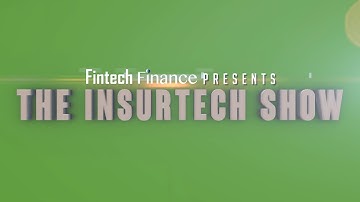 Fintech Finance Presents: The Insurtech Show 1.01 - Lifestyle Insurance
