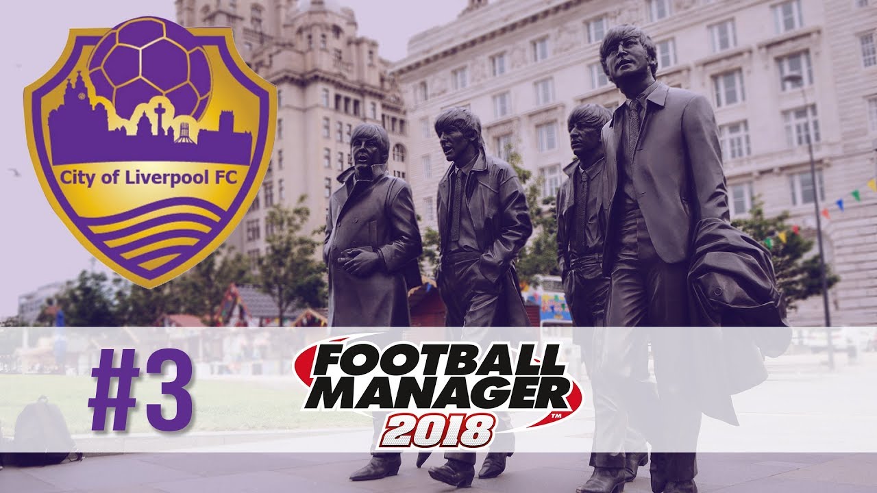 City of LIverpool FC | Ep 3 | Lower Leagues, man. Lower Leagues | Football Manager 2018