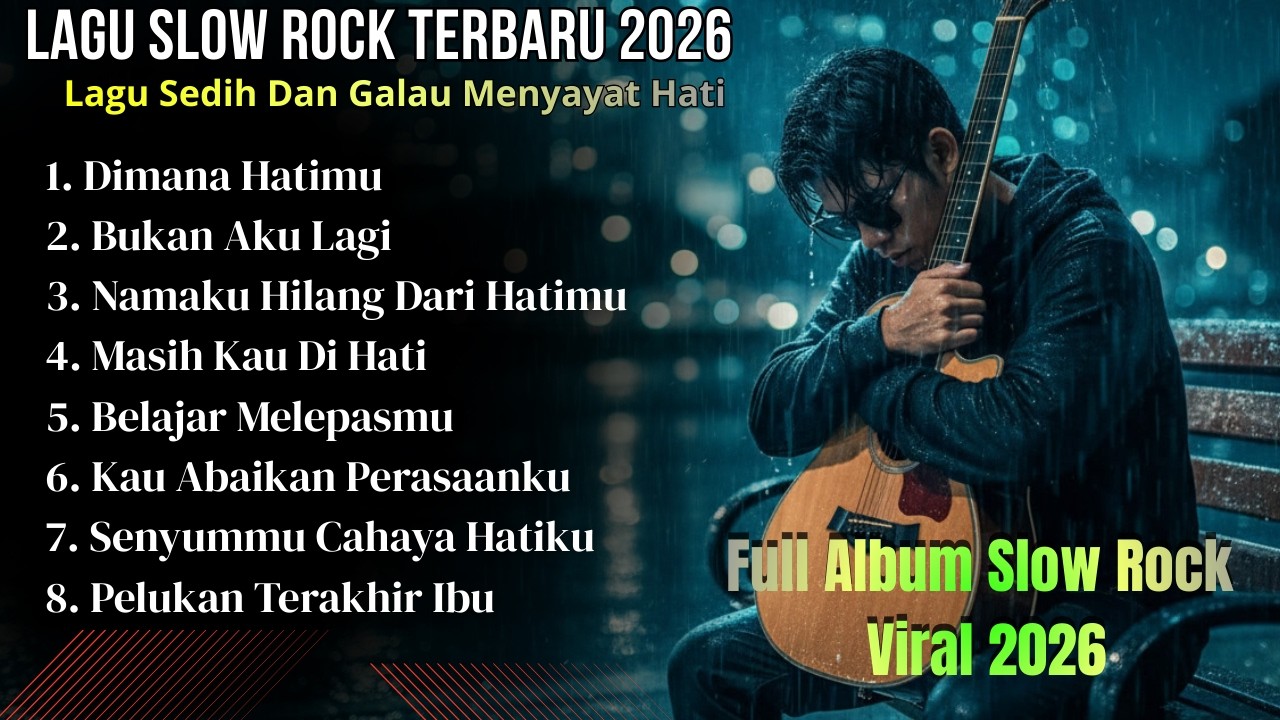 LAGU SLOW ROCK TERBARU 2026 | Lagu Sedih & Galau Menyayat Hati | Full Album Viral 2026