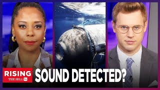 Titanic Sub Search: 'BANGING' Noise Heard, Vessel Has Less Than 24 HOURS WORTH Of Oxygen
