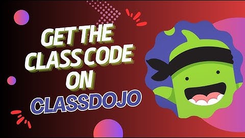 How To Get The Class Code On ClassDojo - Here