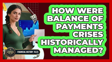 How Were Balance Of Payments Crises Historically Managed?