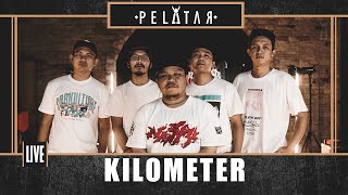 Kilometer // PELATAR LIVE