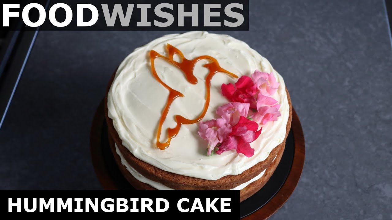 Hummingbird Cake - Food Wishes