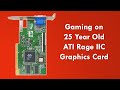 Gaming on 25 Year Old Graphics Card: The ATI Rage IIC