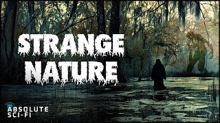 Swamp Monster Horror Full Movie | STRANGE NATURE (2018) | SciFi Thriller | Absolute SciFi