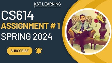 CS614 Assignment 1 Solution Spring 2024 | CS614 Assignment No 1 Solution Spring 2024 | KST Learning