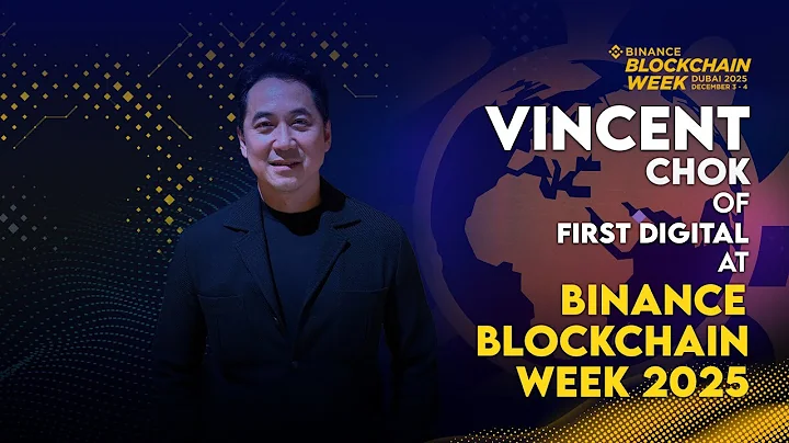 Vincent Chok: CEO of First Digital | Binance Blockchain Week 2025
