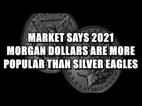 MARKET SAYS 2021 MORGAN DOLLARS ARE GOLD...NEW SILVER EAGLES ARE TRASH | WHEN TO BUY?