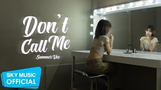 Dont Call Me - Summer Vee | Music Video One Shot
