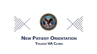 Toledo Community Based Outpatient Clinic - New Patient Orientation