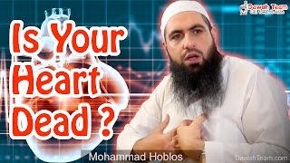 Is Your Heart Dead ? ᴴᴰ ┇Mohammad Hoblos┇ Dawah Team