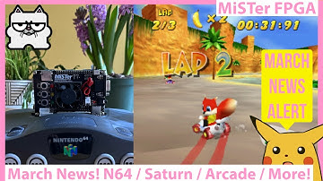 MiSTer FPGA March News! New N64 FPGA Cores! Saturn FPGA Updates! Arcade and New Hardware