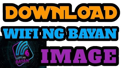 PAANO MAG DOWNLOAD NG WIFI NG BAYAN IMAGE /PinoyTV