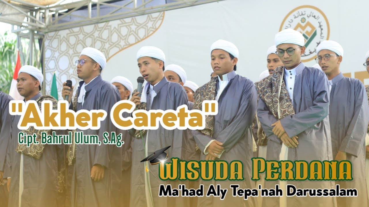 Akher Careta || Lagu Perpisahan Maha Santri Ma'had Aly Tepa'nah Darussalam