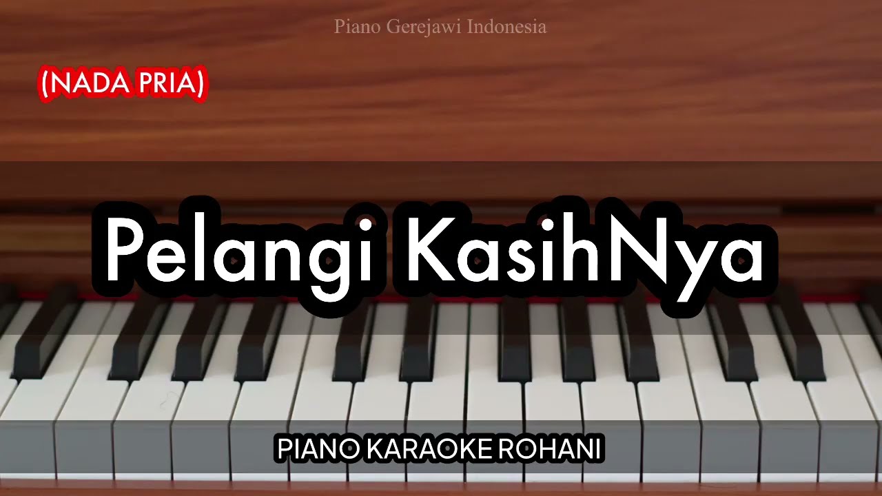 Pelangi KasihNya (NADA PRIA) | Piano Karaoke Rohani