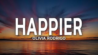 Olivia Rodrigo - happier (Lyrics)