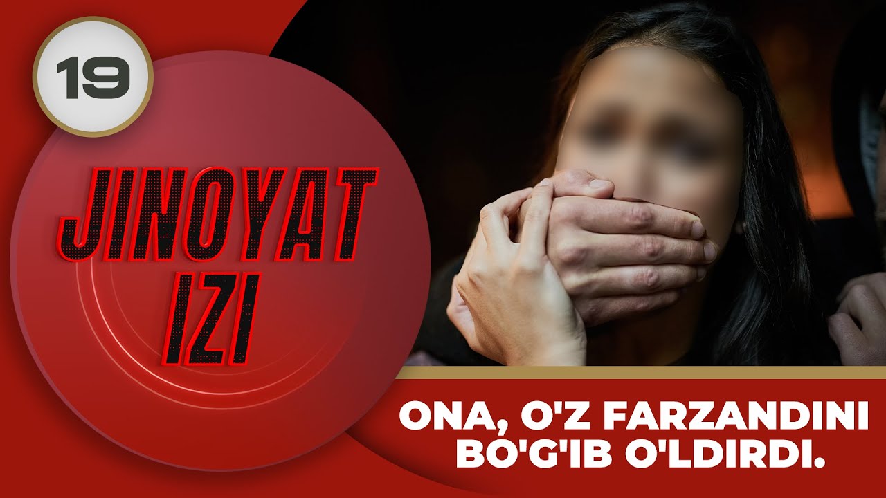Jinoyat Izi 19-son Ona, o'z farzandini bo'g'ib o'ldirdi.! (01.07.2023)