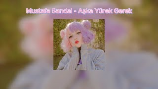 Mustafa Sandal - Aşka Yürek Gerek speed up
