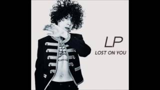 LP – Lost On You (Pilarinos Karypidis Remix) Lyrics