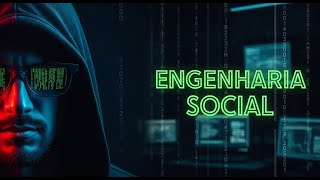 Engenharia Social: A Psicologia Aplicada ao Hacking