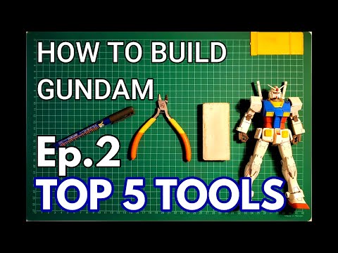 Gunpla Tools and Tips — Gunpla Beginner's Guide pt. 2