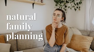 How & Why We Do NATURAL FAMILY PLANNING to Prevent Pregnancy & Conceive
