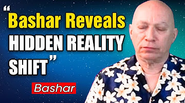 Bashar Channeling: Bashar Reveals the Hidden Key to Changing Your Reality Instantly (Darryl Anka)