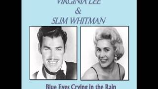 VIRGINIA LEE & SLIM WHITMAN - BLUE EYES CRYING IN THE RAIN chords