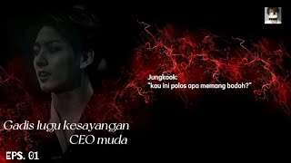 FF BTS JUNGKOOK 'GADIS LUGU KESAYANGAN CEO MUDA' EPS.01