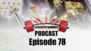 Strength Hammer Podcast Episode 78 - New Year and New Old World?