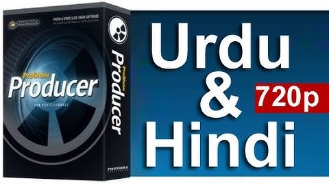 Proshow Producer-How To Install and Registred Proshow Producer Urdu and Hindi Part 2