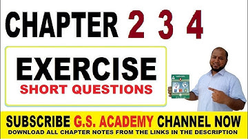 Exercise Short Questions, Chapter 2, chapter 3, ch 4, class 8, general science, GS academy,8th Class