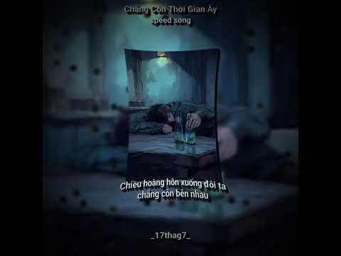 chẳng còn thời gian ấy speed song #nhactiktok
