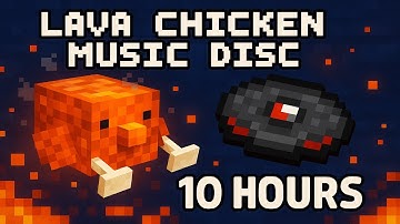 Lava Chicken Music Disc 10 Hours