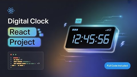 🔥 Build a Digital Clock in React — Clean UI + Full Code Tutorial