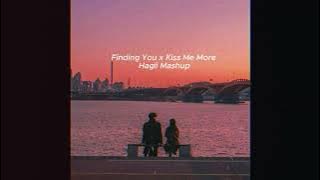 Finding You x Kiss Me More ( Hagii Mashup )