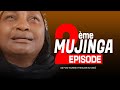 MUJINGA EPISODE 2